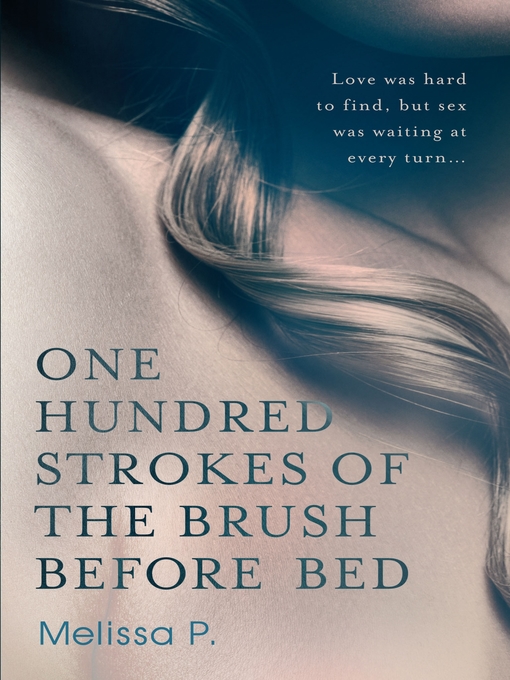Title details for One Hundred Strokes of the Brush Before Bed by Melissa P. - Available